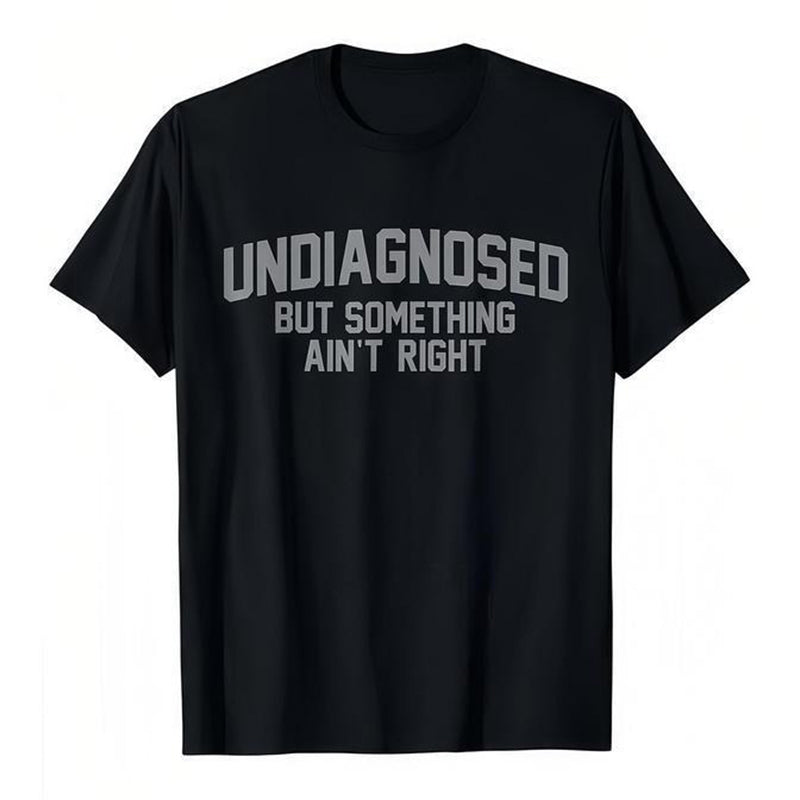 Grappig T-shirt met de slogan ‘Nog niet gediagnosticeerd’ - gevat, zacht en een echte gespreksstarter